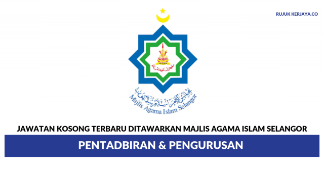 Majlis Agama Islam Selangor ~ Jawatan Pentadbiran & Pengurusan
