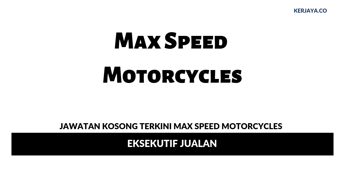 Permohonan Jawatan Kosong Max Speed Motorcycles