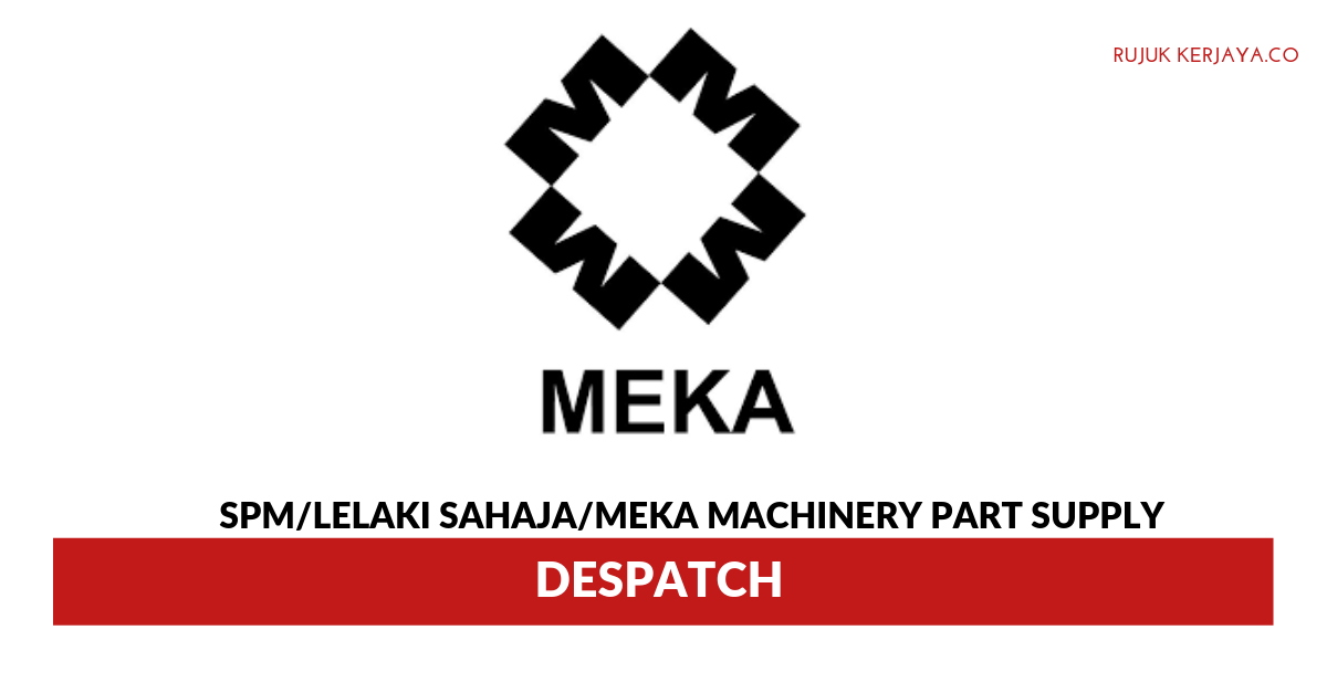 Jawatan Kosong Terkini Meka Machinery Part Supply 