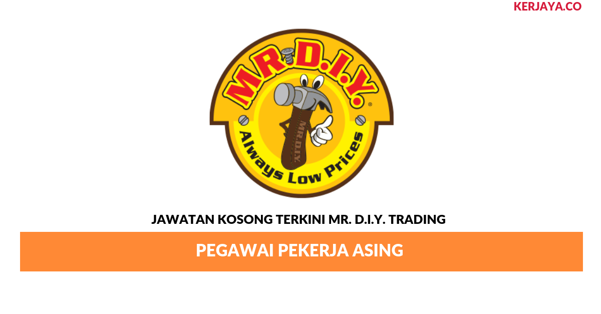 Mr D I Y Trading Pegawai Pekerja Asing Kerja Kosong Kerajaan
