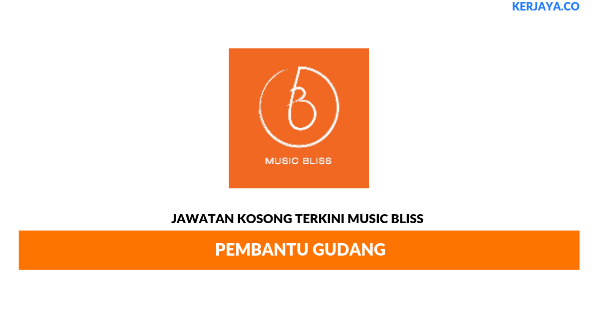 Jawatan Kosong Terkini Music Bliss ~ Pembantu Gudang 