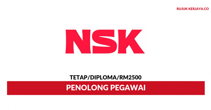 NSK Micro Precision (M) Sdn Bhd NSK Micro Precision ~ Penolong Pegawai