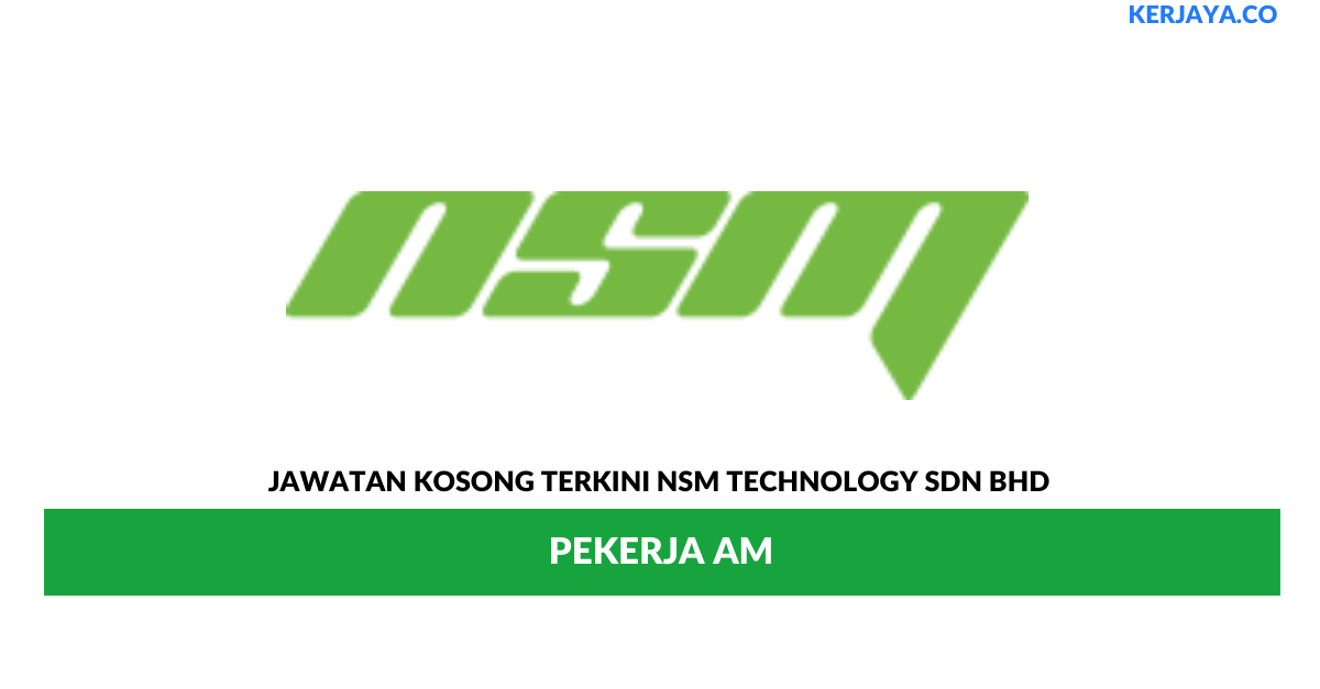 Jawatan Kosong Terkini NSM Technology