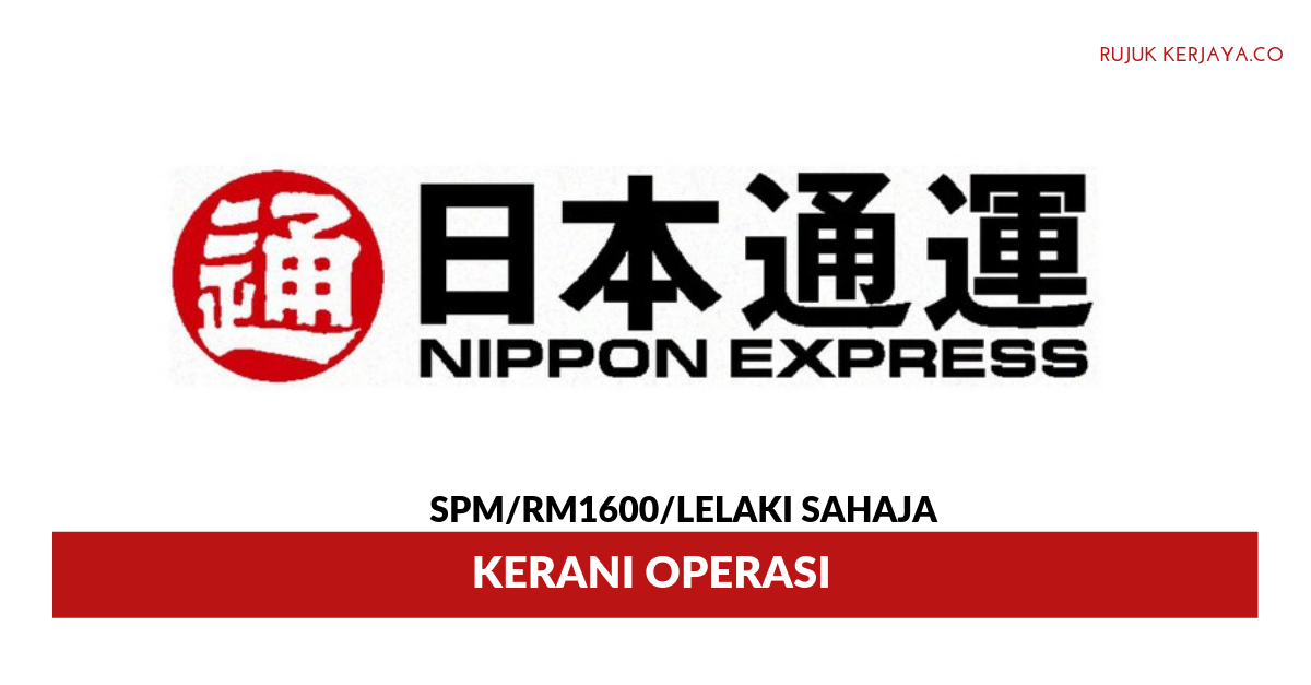 Jawatan Kosong Terkini Nippon Express ~ Kerani Operasi • Kerja Kosong