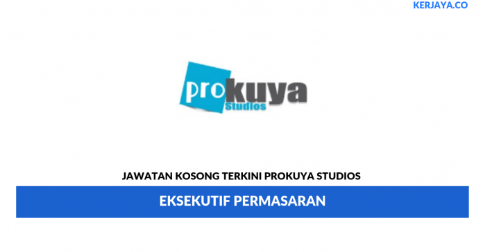 Prokuya Studios _ Eksekutif Permasaran Permohonan Jawatan Kosong Prokuya Studios