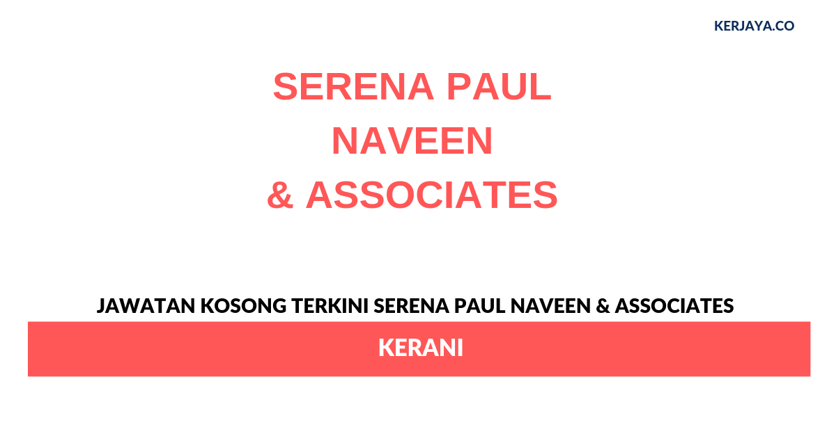 Permohonan Jawatan Kosong Serena Paul Naveen & Associates