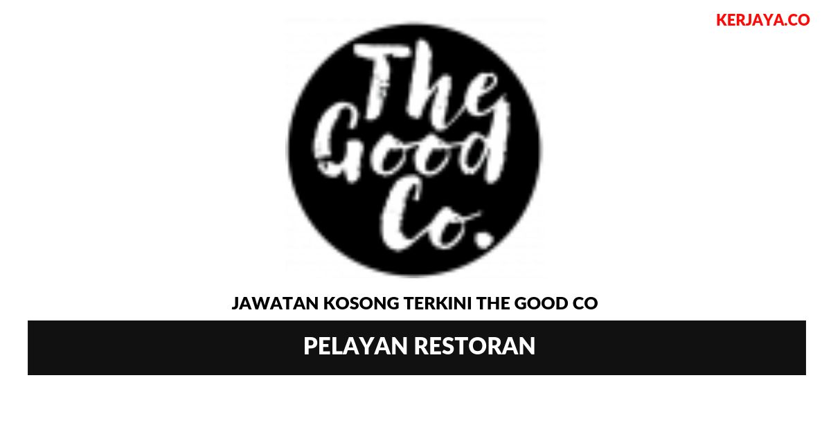 Permohonan Jawatan Kosong The Good Co