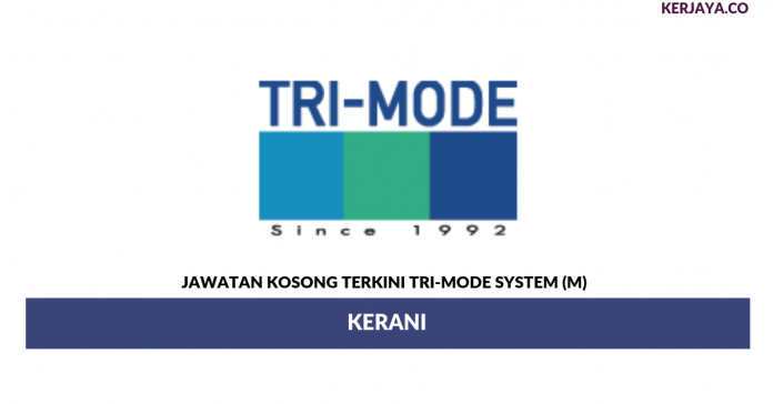 Tri-Mode System (M) _ Kerani Jawatan Kosong Terkini Tri-Mode System (M)