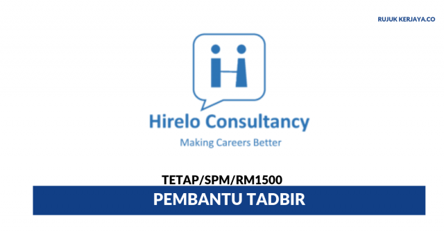 Agensi Pekerjaan Hirelo Consultancy ~ Pembantu Tadbir