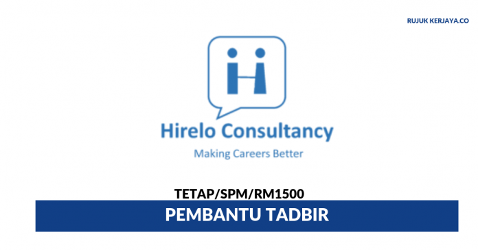 Agensi Pekerjaan Hirelo Consultancy Sdn Bhd Agensi Pekerjaan Hirelo Consultancy ~ Pembantu Tadbir