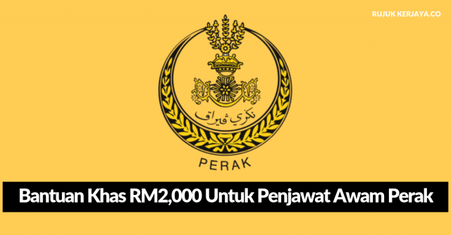 Bantuan Khas RM2,000 Untuk Penjawat Awam Perak