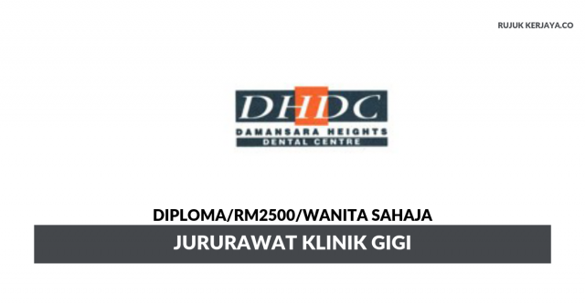 Damansara Heights Dental Centre ~ Jururawat Klinik Gigi