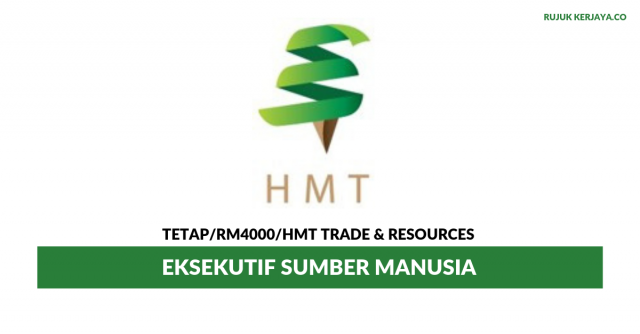 HMT Trade & Resources ~ Eksekutif Sumber Manusia