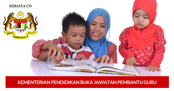 Kementerian Pendidikan Buka Jawatan Pembantu Guru Kementerian Pendidikan Buka Jawatan Pembantu Guru Bagi Menjalankan Kerja Pentadbiran