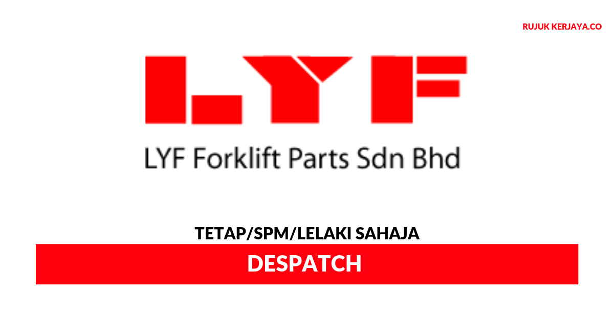 Jawatan Kosong Terkini LYF Forklift Parts ~ Despatch ...