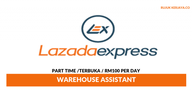 Lazada Express Malaysia ~ Warehouse Assistant / Gaji RM100 Per Day