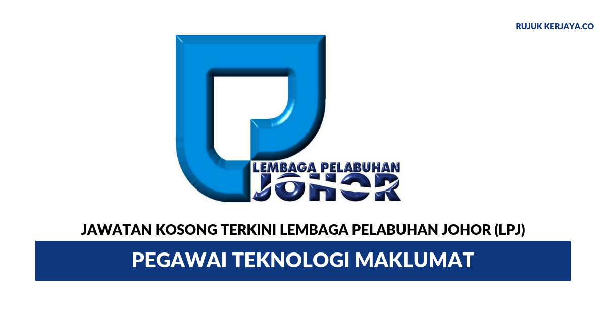 Lembaga Pelabuhan Johor (LPJ) • Kerja Kosong Kerajaan