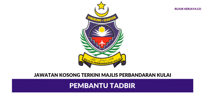 Majlis Perbandaran Kulai Majlis Perbandaran Kulai ~ Pembantu Tadbir