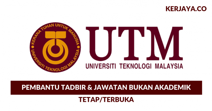 Pembantu Tadbir NA19 & Jawatan Bukan Akademik UTM Universiti Teknologi Malaysia Pembantu Tadbir NA19 & Jawatan Bukan Akademik UTM / Universiti Teknologi Malaysia