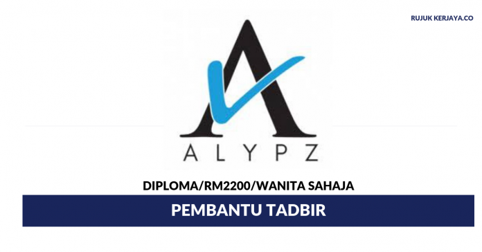 ALYPZ Sdn Bhd ALYPZ ~ Pembantu Tadbir