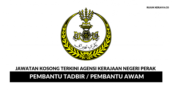 Agensi Kerajaan Negeri Perak _ Pembantu Tadbir , Pembantu Awam Agensi Kerajaan Negeri Perak ~ Pembantu Tadbir / Pembantu Awam & penolong Pegawai Tadbir