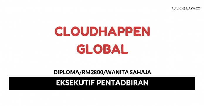 Cloudhappen Global Sdn Bhd Cloudhappen Global ~ Eksekutif Pentadbiran