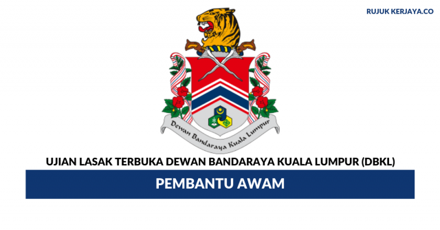 Ujian Lasak Dewan Bandaraya Kuala Lumpur (DBKL) ~ Pembantu Awam ( Lelaki / Wanita)