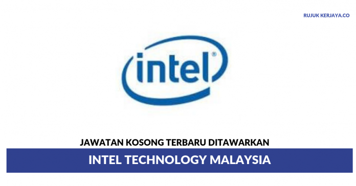 Intel Technology Sdn Bhd Intel Technology ~ Pelbagai Kekosongan Jawatan