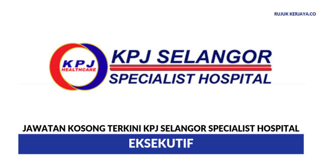 KPJ Selangor Specialist Hospital ~ Eksekutif