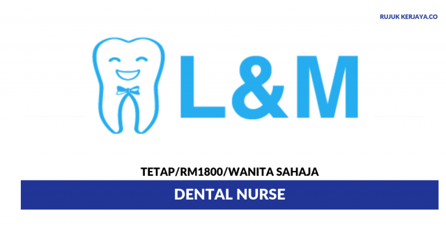 L&M Dental Clinic ~ Dental Nurse