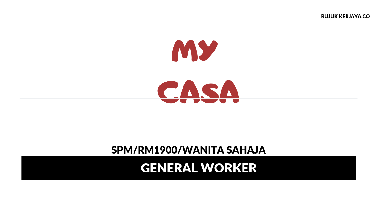 My Casa ~ General Worker