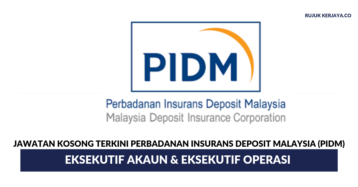 Perbadanan Insurans Deposit Malaysia (PIDM) ~ Eksekutif Akaun & Eksekutif Operasi