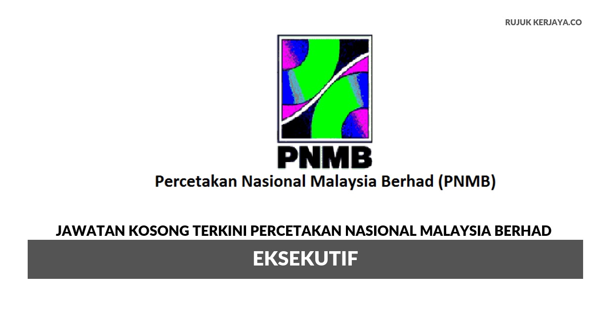 Percetakan Nasional Malaysia Berhad (PNMB) • Kerja Kosong 