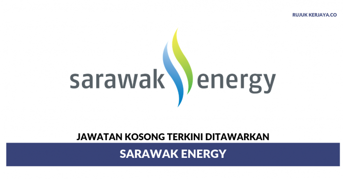 Sarawak Energy Sarawak Energy ~ Pelbagai Kekosongan Jawatan