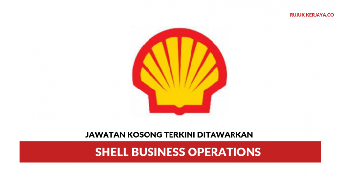 Shell Business Operations Kuala Lumpur Shell Business Operations ~ Pelbagai Kekosongan Jawatan
