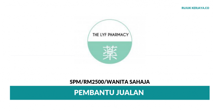 The Lyf Pharmacy Sdn Bhd The Lyf Pharmacy ~ Pembantu Jualan