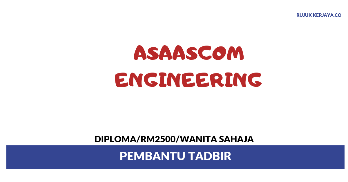 Jawatan Kosong Terkini Asaascom Engineering ~ Pembantu ...