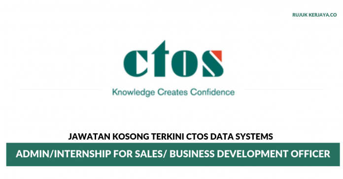 CTOS Data Systems Sdn Bhd CTOS Data Systems ~ Admin / Business Development Officer / Internship for Sales