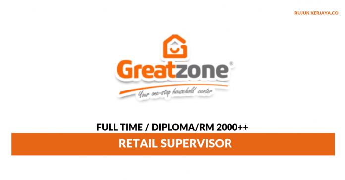 Great Zone Household Centre Sdn Bhd Great Zone Household Centre ~ Retail Supervisor