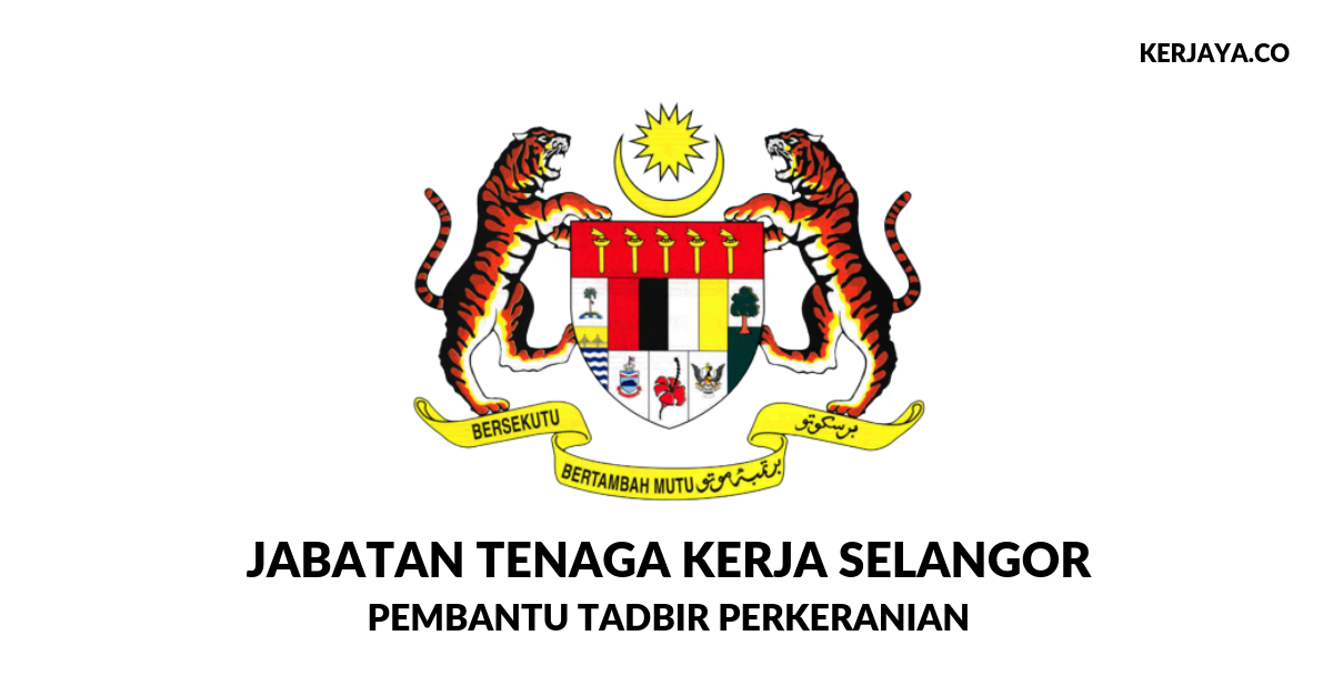 Jawatan Kosong Terkini Jabatan Tenaga Kerja Selangor ...