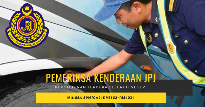 Jawatan Kosong Pemeriksa Kenderaan JPJ Jawatan Kosong Pemeriksa Kenderaan JPJ