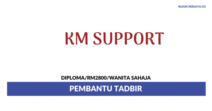 KM Support KM Support ~ Pembantu Tadbir