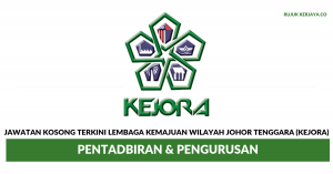 Lembaga Kemajuan Wilayah Johor Tenggara (KEJORA) • Kerja 