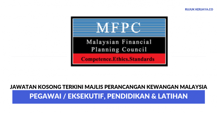 Malaysian Financial Planning Council Majlis Perancangan Kewangan Malaysia ~ Pegawai / Eksekutif, Pendidikan & Latihan