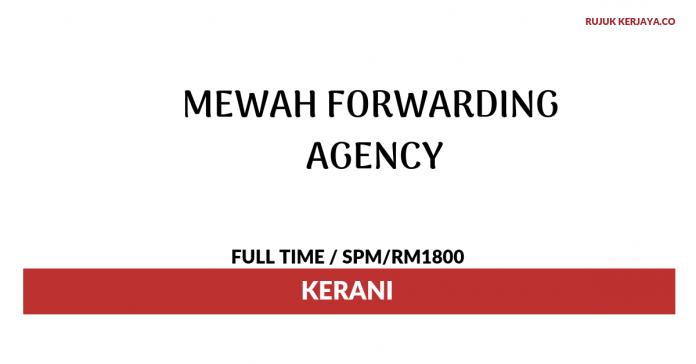 Mewah Forwarding Agency Kerani Di Mewah Forwarding Agency