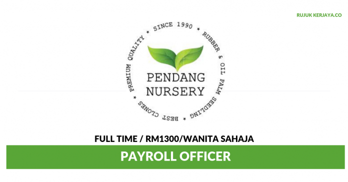 Pendang Nursery Sendirian Berhad Pendang Nursery Sendirian Berhad ~ Payroll Executive
