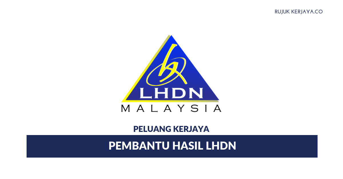 Iklan Jawatan Pembantu Hasil LHDN / Lembaga Hasil Dalam 