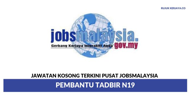 Pusat JobsMalaysia ~ Pembantu Tadbir N19
