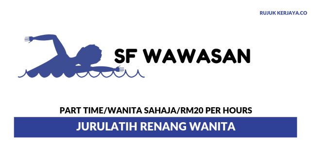 Jurulatih Renang Wanita SF Wawasan ~ Part Time / Gaji RM20 Per Jam