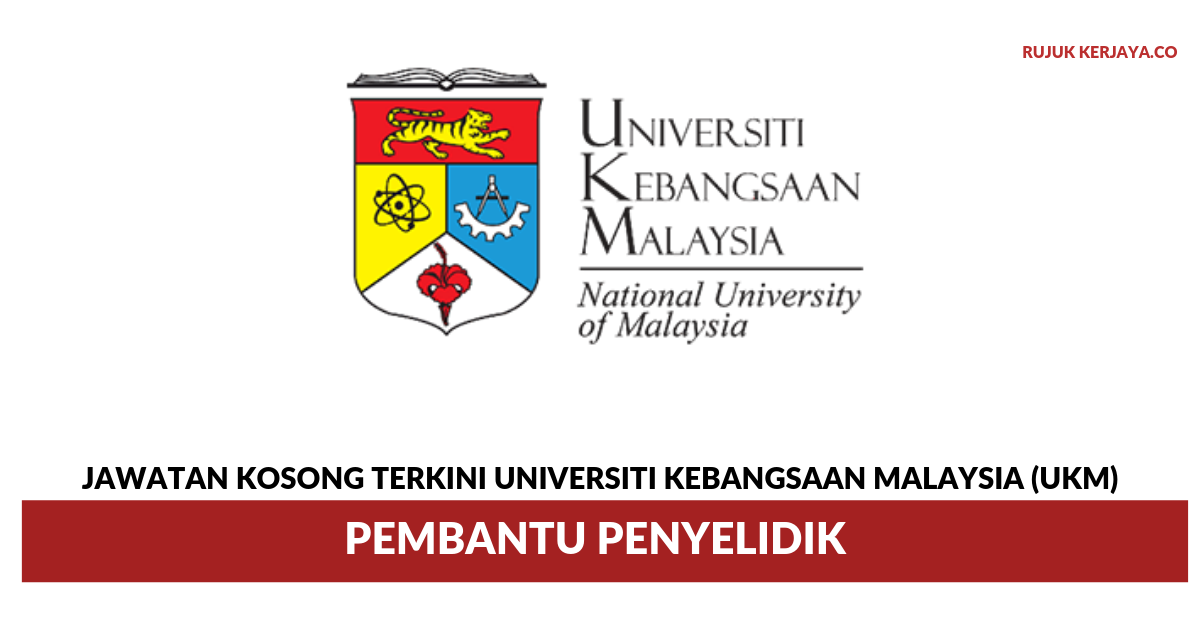 Universiti Kebangsaan Malaysia (UKM) • Kerja Kosong Kerajaan